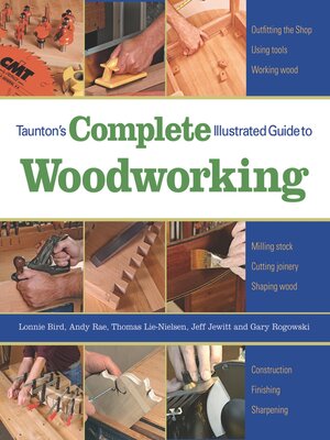cover image of Taunton's Complete Illustrated Guide to Woodworking